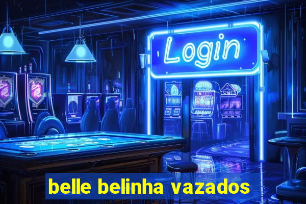 belle belinha vazados